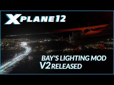 X-Plane 12: NEW Lighting Mod Available (Bay's Lighting Mod v2)