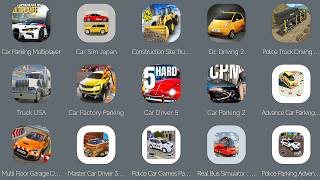 Car Parking Multiplayer,Car Sim Japan,Construction Site Truck,Dr. Driving 2,Police Truck Driving