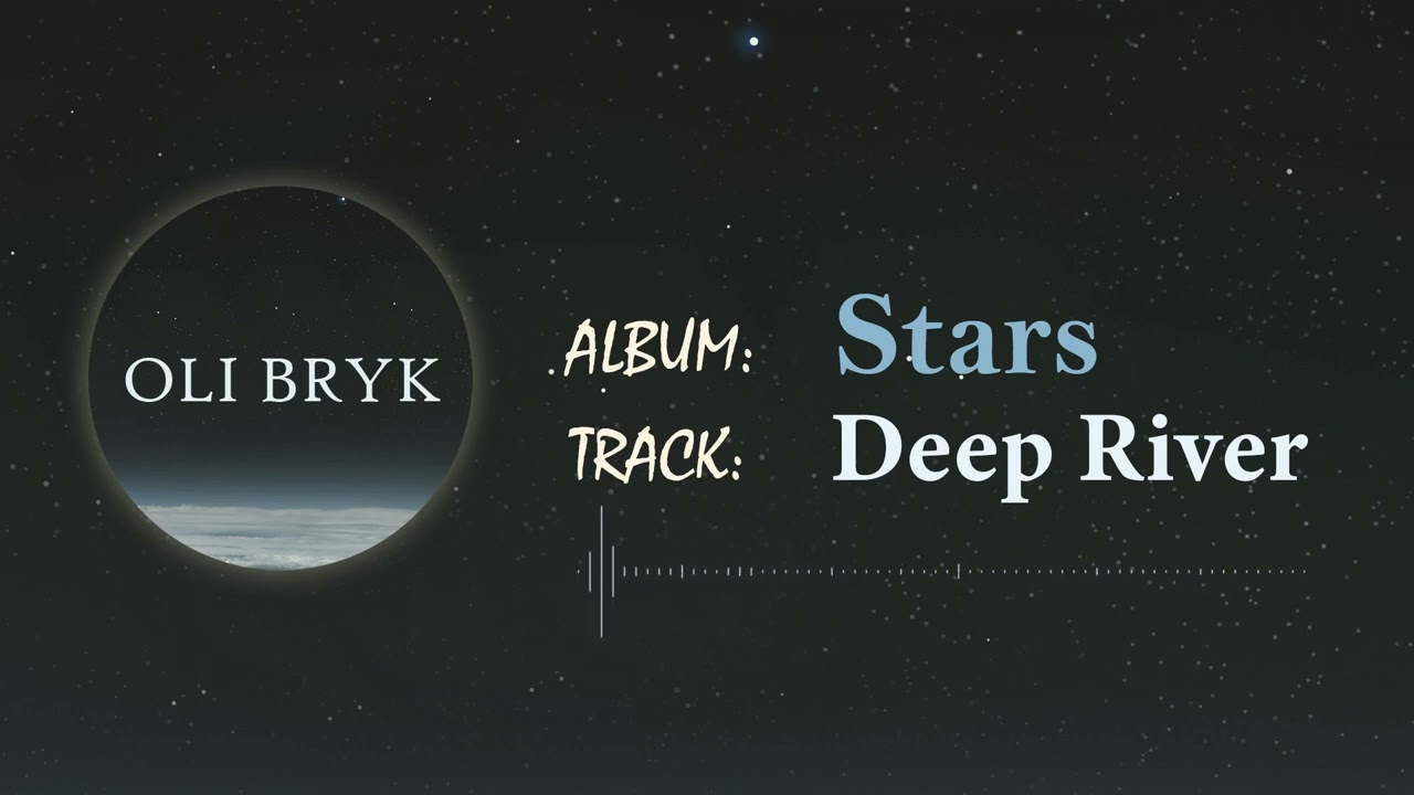 Watch Oli Bryk - Deep River on YouTube Watch Oli Bryk - Deep River on YouTube