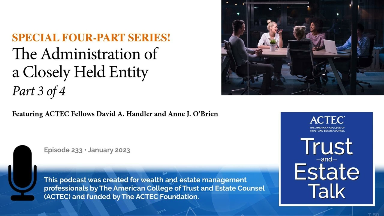 The Administration of a Closely Held Entity (Pt. 3 of 4)