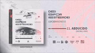 11. Lucidmadness. Abducido Browli Rmx