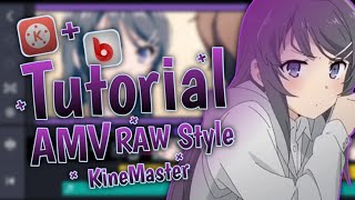 Tutorial Simple AMV Raw Style #KineMaster
