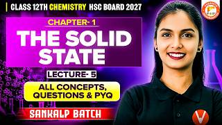 The Solid State Chemistry Class 12 Lec - 5 | All Concepts, Questions & PYQ HSC Board | Vanshika Mam