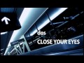 CLOSE YOUR EYES  : dos