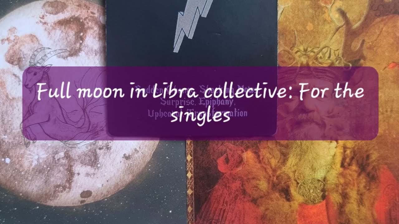 Full moon in Libra collective reading 💓: For the singles - YouTube