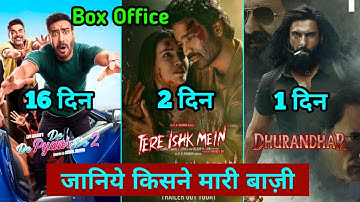 De De Pyaar De 2 Box Office Collection Vs Tere Ishq Mein Box Office Collection, Dhurandhar Movie