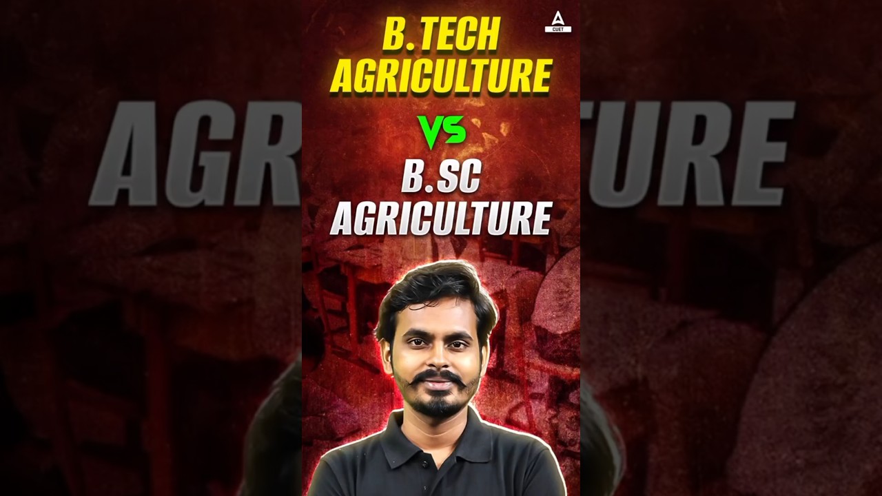 B.Tech Agriculture vs B.Sc Agriculture | CUET 2025 #shorts #shortfeed