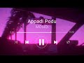 Appadi Podu - Slow & Reverb Mp3 Song