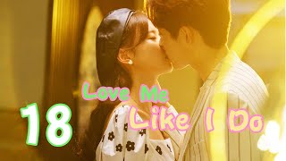 【ENG SUB】Love Me Like I Do 💜 EP18 END| Romance between bossy president and argumentative assistant💗