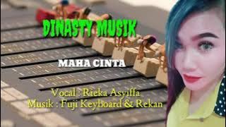 Maha Cinta//Voc: Rieka Asyiffa||Dinasty Musik