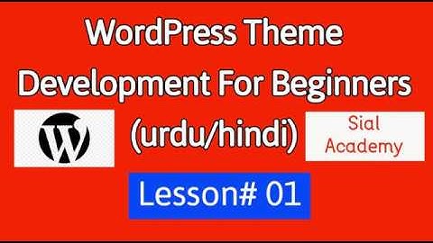 wordpress theme development tutorial for beginners (urdu/Hindi)