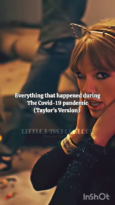 Everything that happened during the Covid-19 pandemic (Taylor's Version) #taylorsversion#fyp #blowup