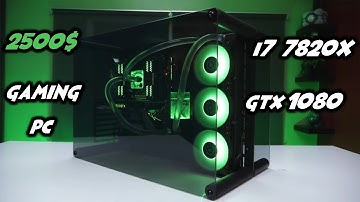 EPIC 2500$ GAMING PC BUILD i7 7820X GTX 1080