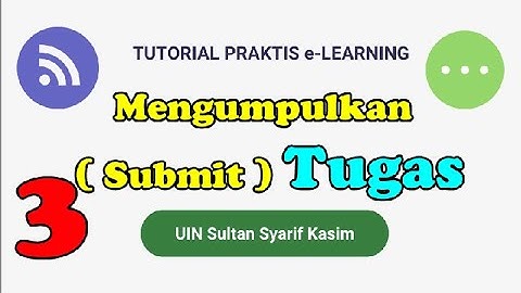 [ MAHASISWA ] 3. Tutorial E-Learning  - mengumpulkan (submit) tugas di e-Learning