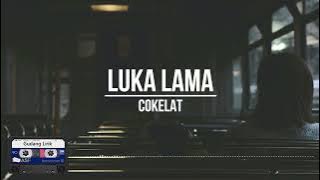 Cokelat - Luka Lama (Lirik) Clear Audio