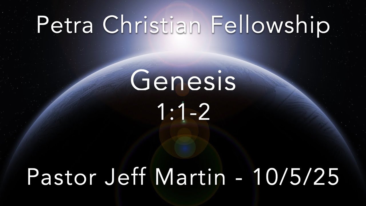 OT01, Genesis 1:1-2, Pastor Jeff Martin, 10/5/25