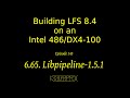 LFS on an Intel i486 Episode 143 - 6.65. Libpipeline-1.5.1
