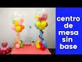 Centro de mesa para cumpleaños sin base #220