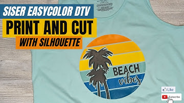 Siser EasyColor DTV Print and Cut with Silhouette
