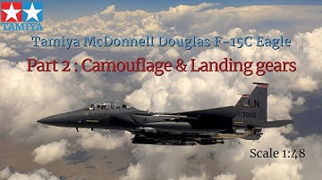 Building the Tamiya 1/48th Scale F-15C "Eagle" Fighter Jet Part 2 (Camouflage & Landing Gears)