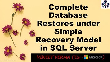 Complete Database Restore - Simple Recovery Model | Business Continuity | Microsoft SQL Server