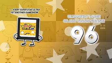 Ultimately Large Object Viewer Voting [Part 96]