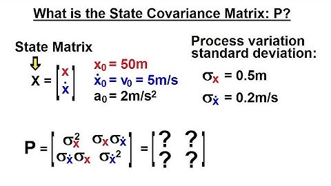 Special Topics - The Kalman Filter (24 of 55) Finding the State Covariance Matrix: P=?