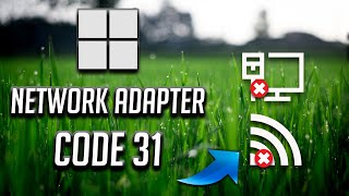 Fix Network Adapter Error Code 31 in Device Manager in Windows 11/10