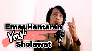 Emas Hantaran Versi sholawat - Cover Mohammad Syafi