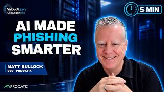 How AI Is Making Phishing & Ransomware Harder to Detect | Matt Bullock Prodatix CEO | Unplugged in 5