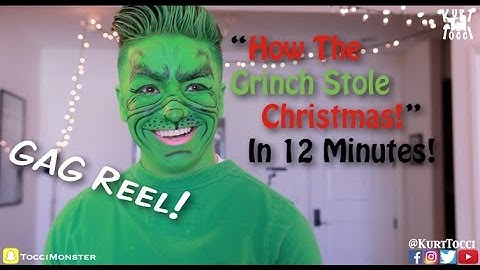 GAG REEL!!! ("How The Grinch Stole Christmas"-In 12 Minutes!)
