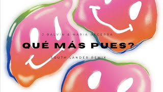 J Balvin & Maria Becerra - Qué Más Pues? (Söuth Lander Remix)