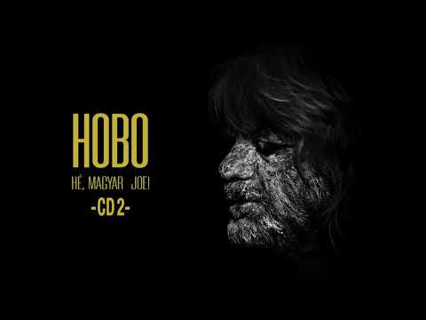 Hobo - Hé, Magyar Joe (Teljes album - második rész) - 2019.
