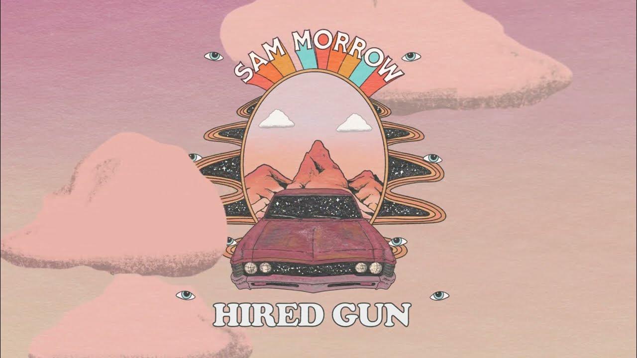 Sam Morrow - Hired Gun (Official Audio) Sam Morrow - Hired Gun (Official Audio)