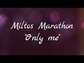 Miltos marathon only me