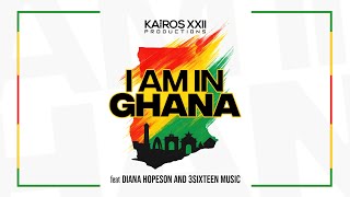 I am in Ghana [Kairos XXII feat Diana Hopeson &amp; 3Sixteen Music] (Official Music Video)