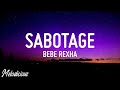 Bebe Rexha - Sabotage (Lyrics)