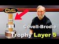 The covellbrodie trophy  layer 5