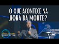 O QUE ACONTECE NA HORA DA MORTE Hernandes Dias Lopes O QUE ACONTECE NA HORA DA MORTE Hernandes Dias Lopes