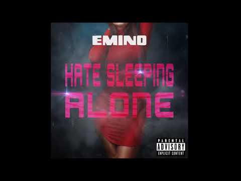 Emino Hate Sleeping Alone Audio 2017 