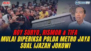 Update Terkini! Roy Suryo, Rismon & Tifa Mulai Diperiksa Polda Metro Jaya Soal Ijazah Jokowi