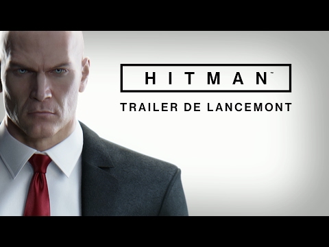 HITMAN Le Jeu Complet – Trailer de lancement [FR] - HITMAN Le Jeu Complet – Trailer de lancement [FR]