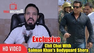 Exclusive - Chit Chat With Salman Khan's Bodyguard Shera | Salman Khan