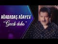 Ağadadaş Ağayev - Gecdi daha (Official Video)