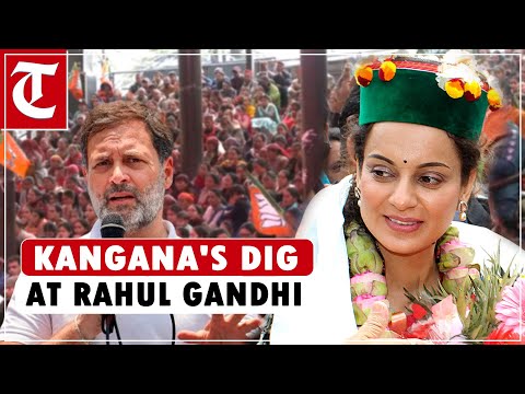Actor turned politician Kangana Ranaut tears into Rahul Gandhi at Kullu rally, calls him names