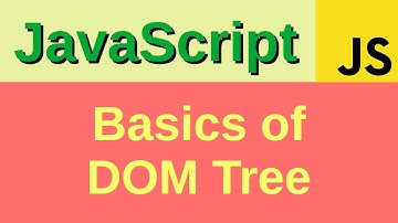 Basics of DOM tree - Basic JavaScript Fast (45) | Document Object Model