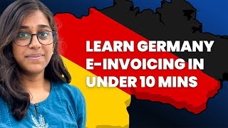 Germany E-Invoicing Explained in 10 Minutes