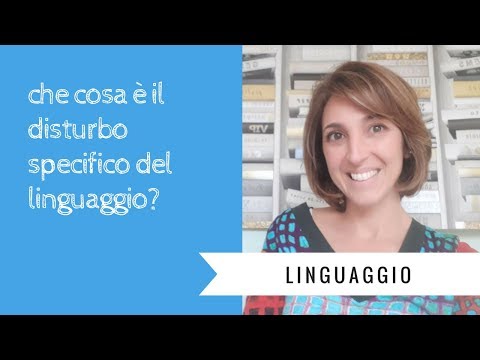 Video: Disturbi Del Linguaggio: Cause, Segni E Diagnosi