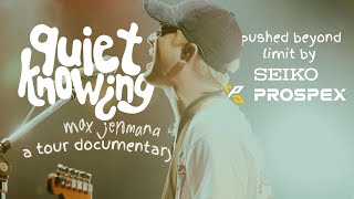 Max Jenmana — quiet knowing (Tour Documentary by Seiko Thailand)