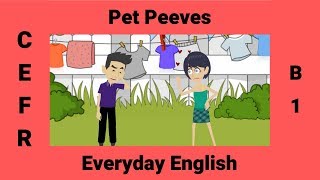 How to Talk About Things That Annoy You | Talking about Pet Peeves | Present Perfect